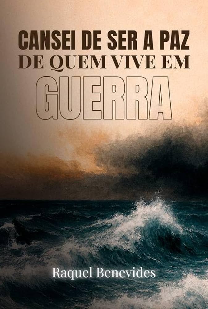 Capa do livro Cansei de Ser a Paz de Quem Vive em Guerra, de Raquel Benevides